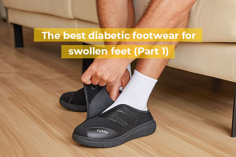 The Best Diabetic Footwear for Swollen Feet (Part 1)