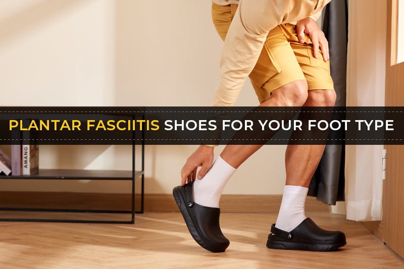 Plantar Fasciitis Shoes for your foot type - FitVille