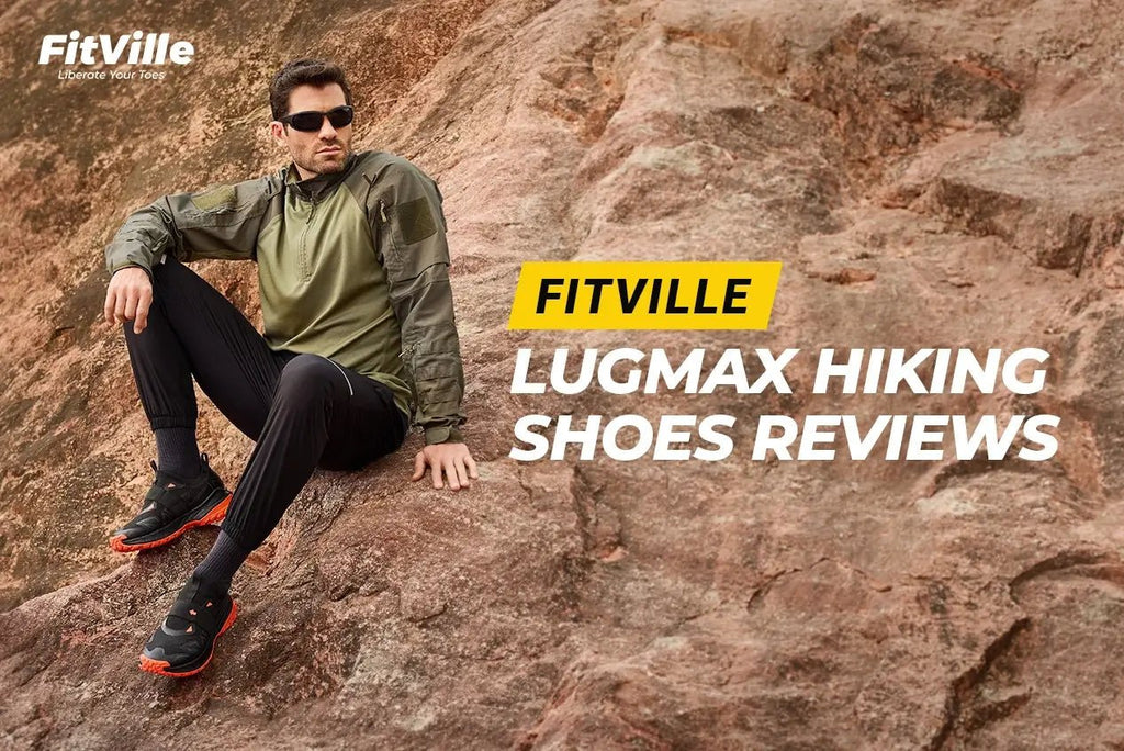 LugMax Reviews: Are FitVille Hiking Shoes Good for Your Feet? - FitVille