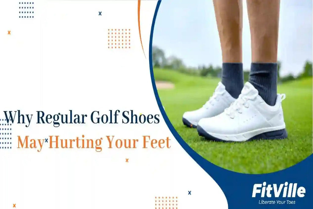 Why Regular Golf Shoes May Be Hurting Your Feet - FitVille