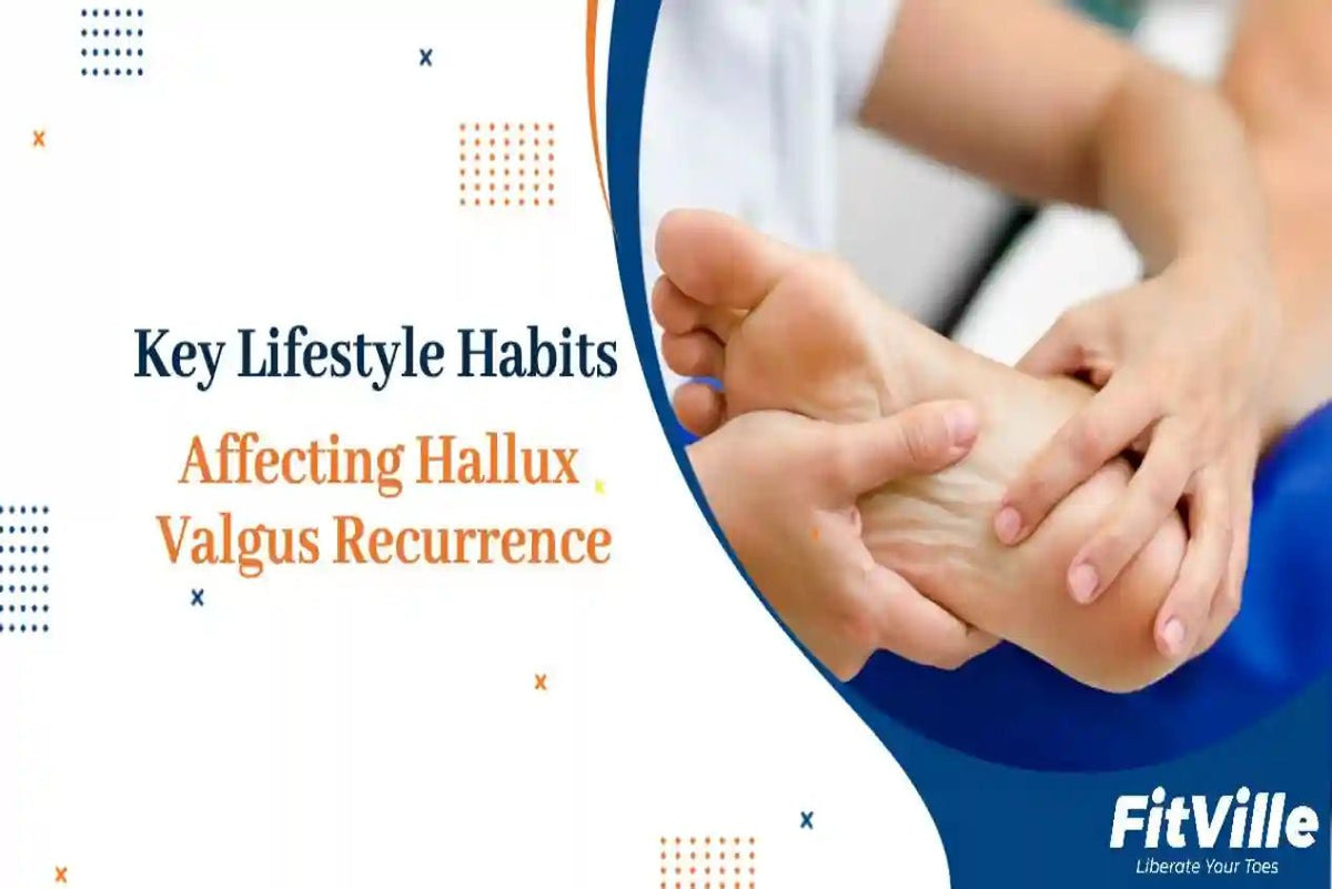 4 Key Lifestyle Habits Affecting Hallux Valgus Recurrence